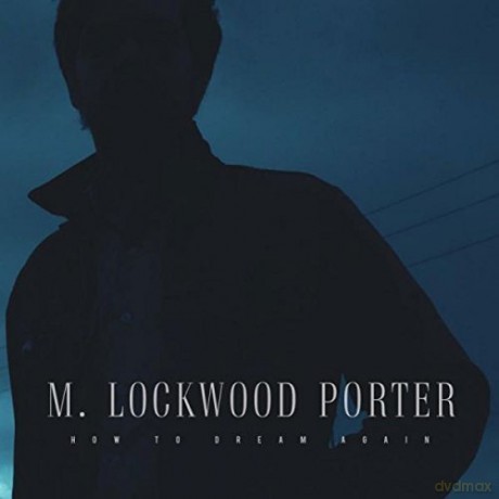 M. Lockwood Porter: How To Dream Again [CD]