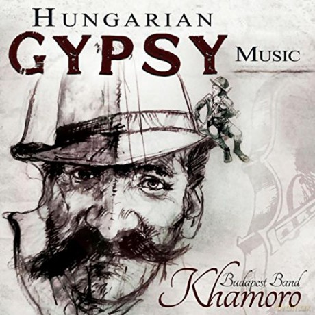 Khamoro Budapest Band: Hungarian Gypsy Music [CD]