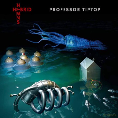 Professor Tip Top: Hybrid Hymns [CD]