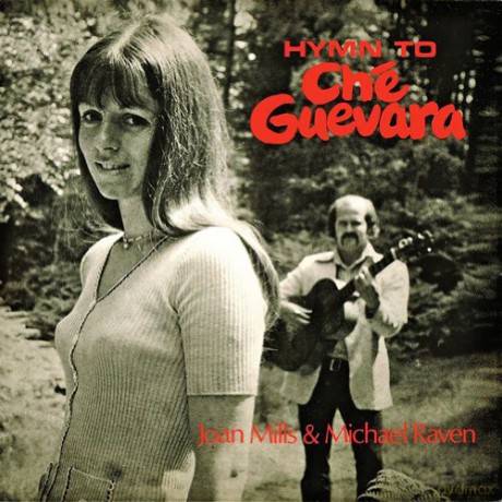 Michael Raven And Joan Mills: Hymn To Che Guevara [CD]