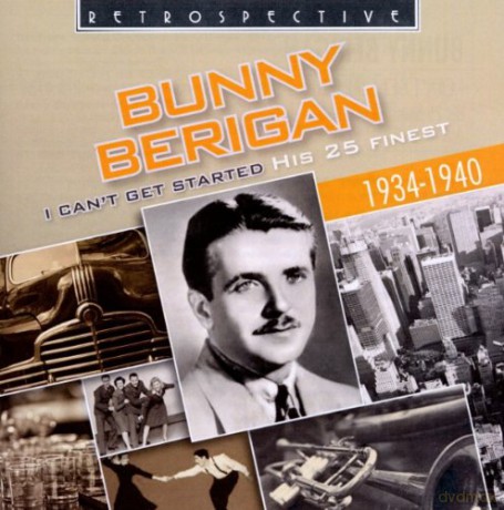 Bunny Berigan: I Cant Get Started [CD]
