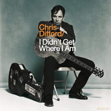 Chris Difford: I Didnt Get Where I Am [2xWinyl]
