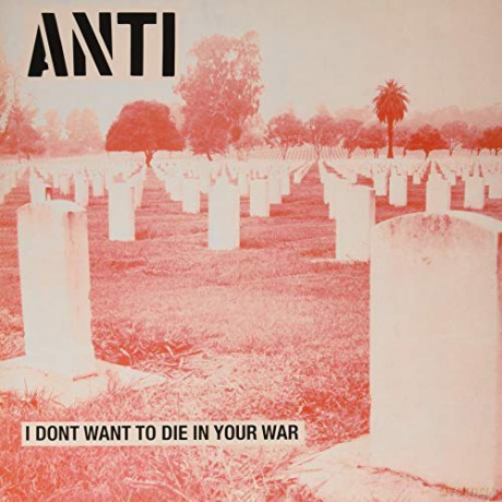 Anti: I Dont Want To Die In Your War [Winyl]