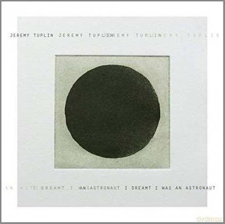 Jeremy Tuplin: I Dreamt I Was An Astronaut [CD]