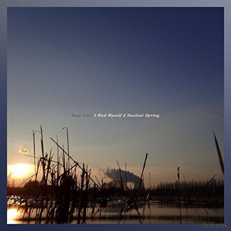 Kate Carr: I Had Myself A Nuclear Spring [CD]