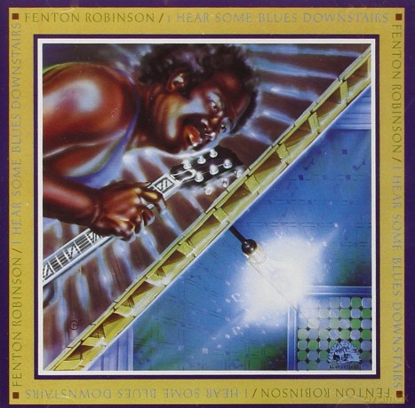Fenton Robinson: I Hear Some Blues Downstairs [CD]