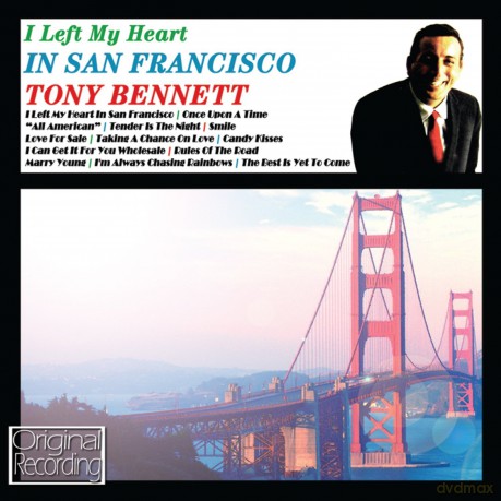 Tony Bennett: I Left My Heart In San Francisco [CD]
