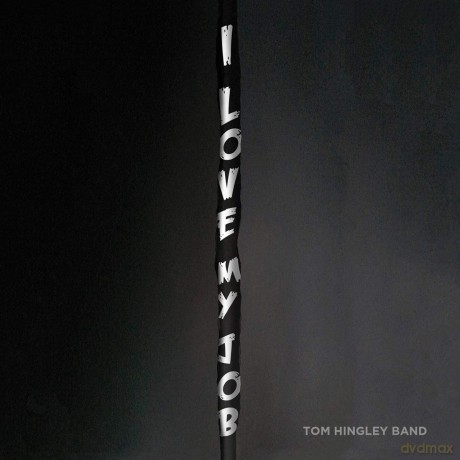 Tom Hingley Band: I Love My Job [CD]