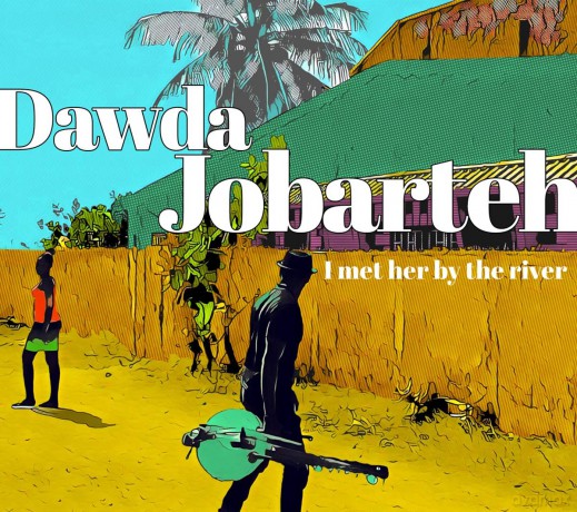 Dawda Jobarteh: I Met Her By The River [CD]