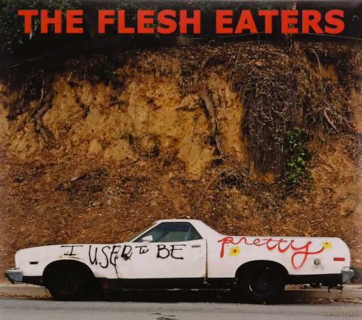 Flesh Eaters: I Used To Be Pretty [CD]