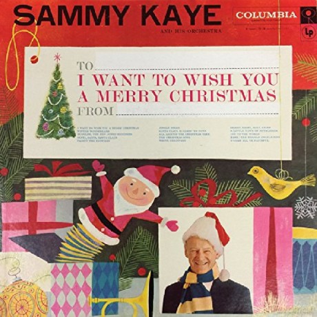 Sammy Kaye And His Orchestra: I Want To Wish You A Merry Christmas [CD]
