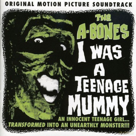 I Was A Teenage Mummy (A-Bones) [CD]