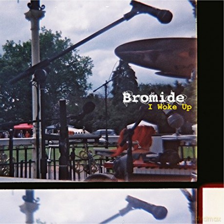 Bromide: I Woke Up [CD]