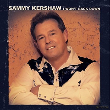 Sammy Kershaw: I Won'T Back Down [CD]