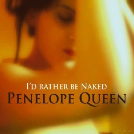 Penelope Queen: Id Rather Be Naked [CD]