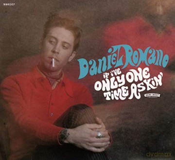 Daniel Romano: If IVe Only One Time Askin [CD]