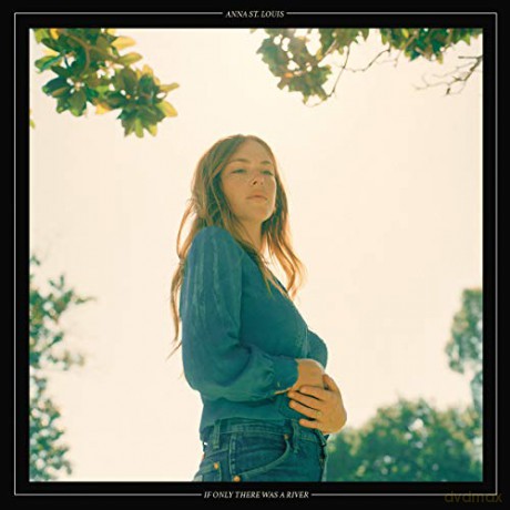 Anna St.Louis: If Only There Was A River [CD]