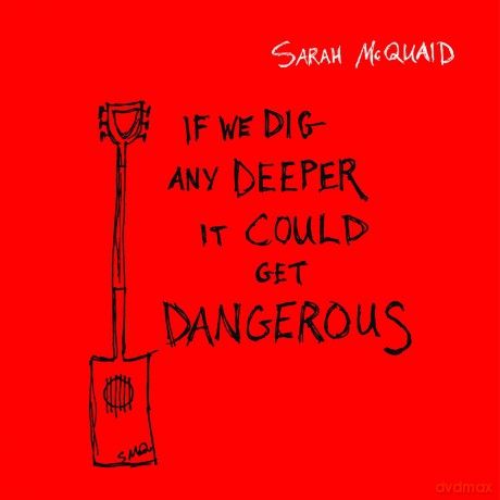 Sarah Mcquaid: If We Dig Any Deeper It Could Get Dangerous [CD]