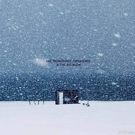 Tronosonic Experience: II: The Big Blow [CD]