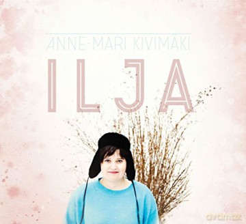 Anne-Mari Kivimaki: Ilja [CD]