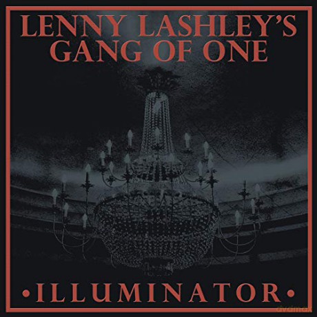 Lenny Lashleys Gang Of One: Illuminator [CD]