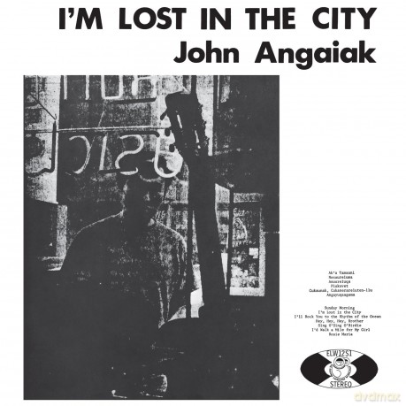 John Angaiak: I'm Lost In The City [CD]