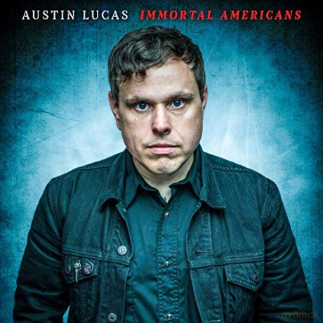 Austin Lucas: Immortal Americans [CD]