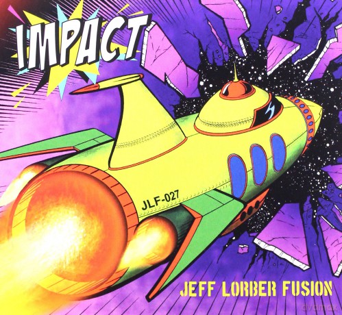 Jeff Lorber Fusion: Impact [CD]