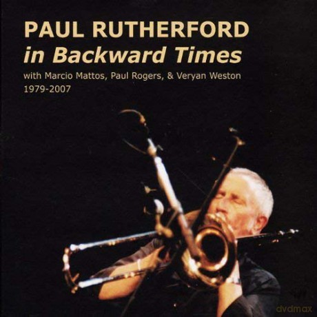 Paul Rutherford: In Backward Times [CD]