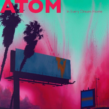Atom: In Every Dream Home [CD]