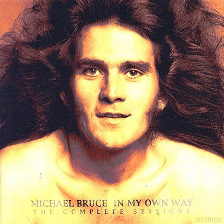 Michael Bruce: In My Own Way - The Complete Sessions [2CD]