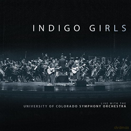 Indigo Girls: Indigo Girls Live With The University Of Colorado Symphony Orchestra [2CD]