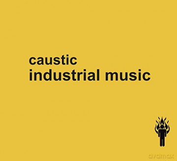 Caustic: Industrial Music [CD]