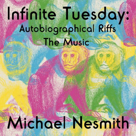 Michael Nesmith: Infinite Tuesday Autobiographical Riffs [CD]