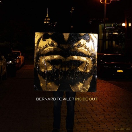 Bernard Fowler: Inside Out [CD]