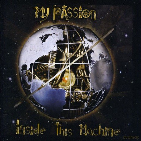 My Passion: Inside This Machine [CD]