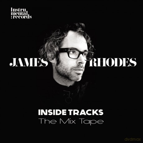 James Rhodes: Inside Tracks The Mix Tape [CD]