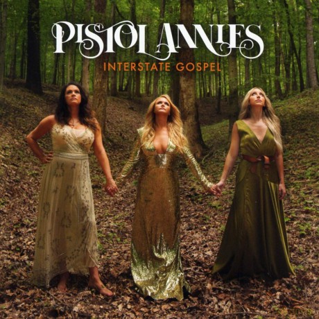 Pistol Annies: Interstate Gospel [CD]