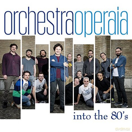 Massimo Nunzi - Orchestra Operaia: Into The 80s [CD]