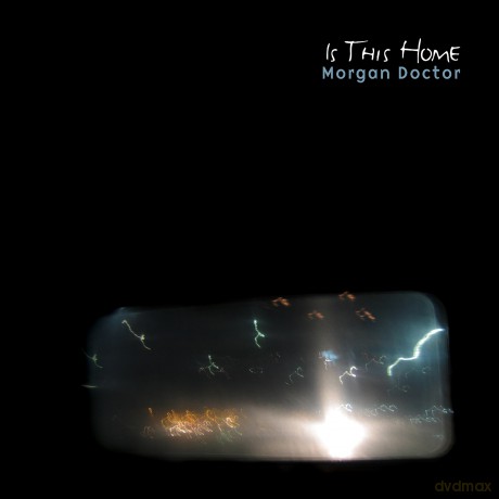 Morgan Doctor: Is This Home [CD]