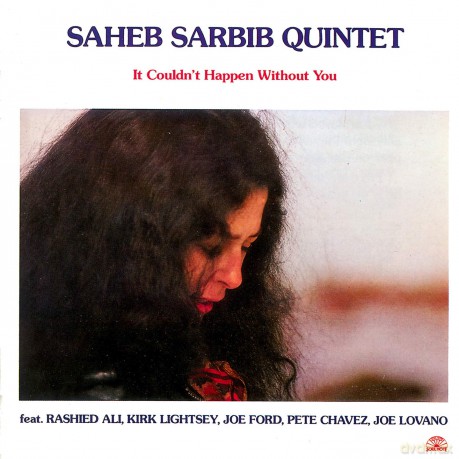 Saheb Sarbib Quintet: It Couldnt Happen Without You [CD]