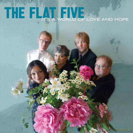 Flat Five: Its A World Of Love And Hope [CD]