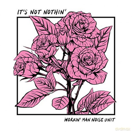Workin Man Noise Unit: Its Not Nothin [Winyl]