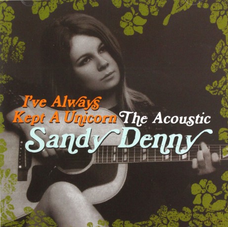 Sandy Denny: IVe Always Kept A Unicorn [2CD]