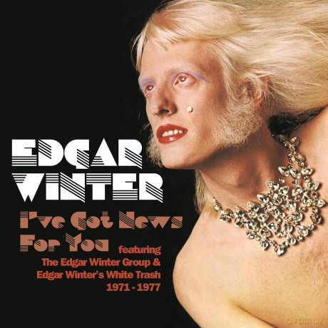 Edgar Winter Group And White Trash: Ive Got News For You [6CD]