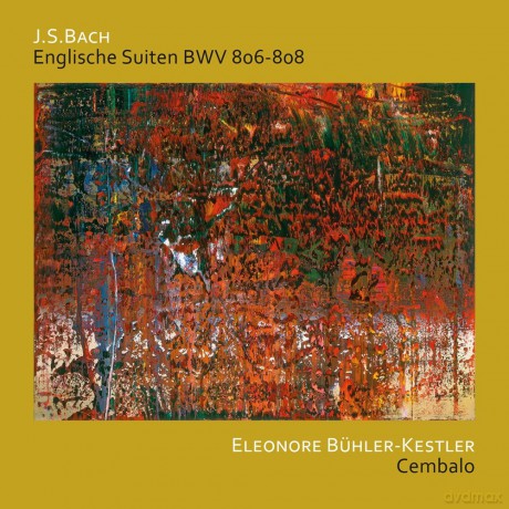 Eleonore Buehler-Kestler: J.S. Bach: English Suites Bwv 806 - 808 [CD]