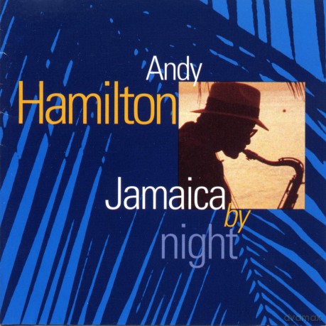 Andy Hamilton: Jamaica By Night [CD]