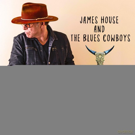 James House And The Blues Cowboys: James House And The Blues Cowboys [CD]