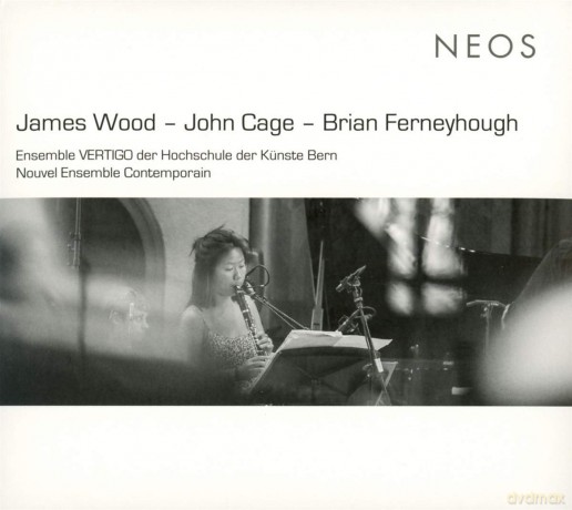 Ensemble Vertigo Der Hochschule Der Kunste Bern: James Wood - John Cage - Brian Ferneyhough [CD]