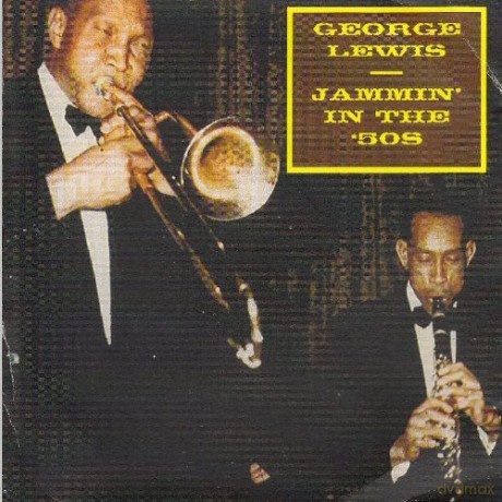 George Lewis: Jammin In The 50s [CD]